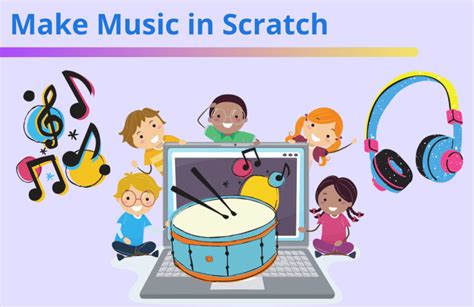 How to Make Music on Scratch: Creative Exploration in Digital Spaces